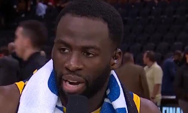 德雷蒙德-格林：我们打出了防守反击，这很成功