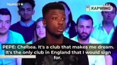 尴尬，佩佩曾称切尔西是自己唯一会加盟的英格兰俱乐部
